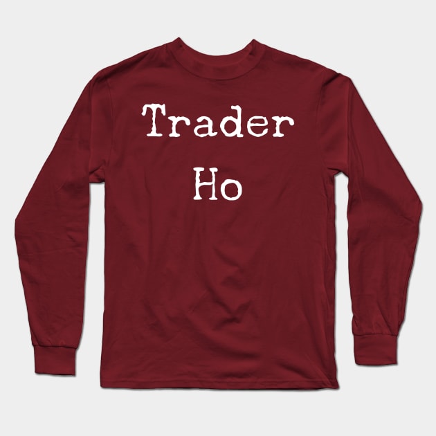 Trader Ho Long Sleeve T-Shirt by GrayDaiser